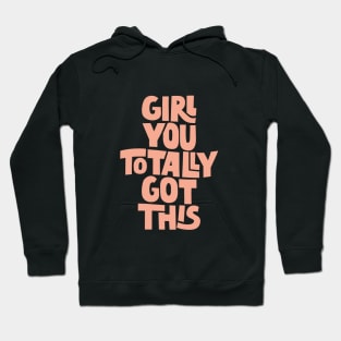 Girl You Totally Got This in Pastel Peach and Pink Hoodie